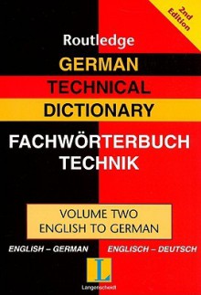 German Technical Dictionary 2: Volume Two, English-German/Englisch-Deutsch (Routledge Bilingual Specialist Dictionaries) - Routledge