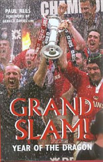 Grand Slam!: Year of the Dragon - Paul Rees, Gerald Davies CBE