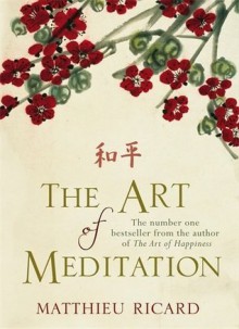 The Art of Meditation - Matthieu Ricard