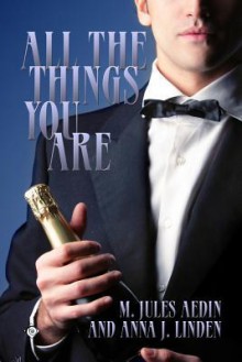 All The Things You Are - M. Jules Aedin, Anna J. Linden