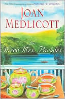 The Three Mrs. Parkers - Joan Medlicott