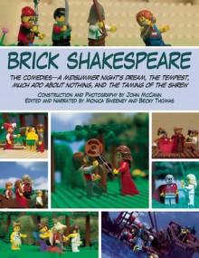 Brick Shakespeare: The Comedies�A Midsummer Night�s Dream, The Tempest, Much Ado About Nothing, and The Taming of the Shrew - John McCann, Monica Sweeney, Becky Thomas