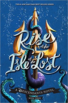 Rise of the Isle of the Lost - Melissa de la Cruz