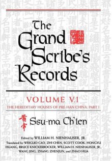 The Grand Scribe's Records: The Hereditary Houses of Pre-Han China, Part I - Ch'Ien Ssu-Ma