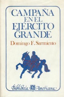 Campana En El Ejercito Grande Aliado de Sudamerica - Domingo Faustino Sarmiento