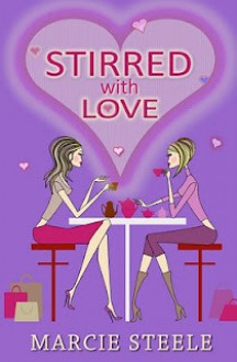 Stirred with love - Marcie Steele