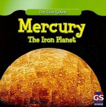 Mercury: The Iron Planet - Lincoln James