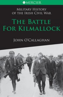 The Battle for Kilmallock - John O'Callaghan, Gabriel Doherty