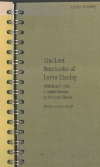 The Lost Notebooks of Loren Eiseley - Loren Eiseley, Kenneth Heuer