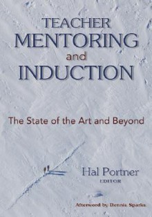 Teacher Mentoring and Induction: The State of the Art and Beyond - Hal Portner