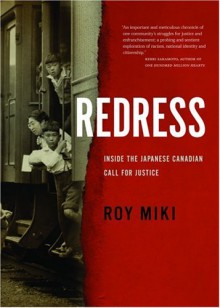 Redress: Inside the Japanese Canadian Call for Justice - Roy Miki