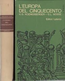 L'Europa del Cinquecento - H.G. Koenigsberger, George L. Mosse, Gerard Q. Bowler