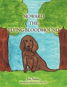 Howard the Flying Bloodhound - Jim Parker