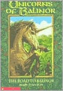 The Road to Balinor (Unicorns of Balinor, #1) - Mary Stanton