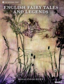 English Fairy Tales & Legends - Rosalind Kerven