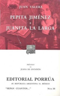 Pepita Jiménez. Juanita La Larga. (Sepan Cuantos, #56) - Juan Valera