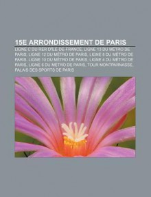 15e Arrondissement de Paris: Ligne C Du Rer D' Le-de-France, Ligne 13 Du M Tro de Paris, Ligne 12 Du M Tro de Paris, Ligne 8 Du M Tro de Paris - Source Wikipedia