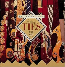 Fit to Be Tied: Vintage Ties of the Forties and Early Fifties (Recollectibles) - Rod Dyer