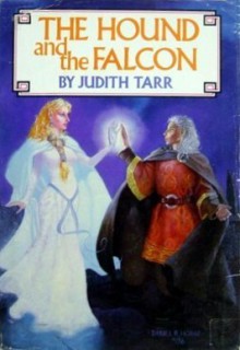 The Hound and the Falcon - Judith Tarr