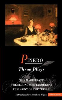 Pinero Three Plays - Arthur Wing Pinero