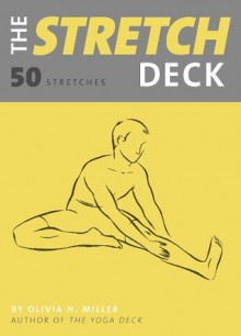 The Stretch Deck: 50 Stretches - Olivia H. Miller, Nicole Kaufman