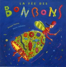 La Fée Des Bonbons - Anique Poitras, Marie Lafrance