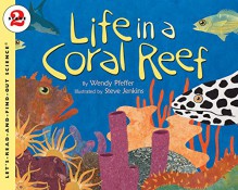 Life in a Coral Reef (Let's-Read-and-Find-Out Science 2) - Wendy Pfeffer, Steve Jenkins