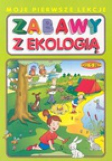 Zabawy z ekologią - Wiesław Drabik