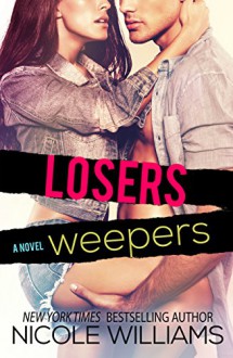 Losers Weepers (Finders Keepers Book 2) - Nicole Williams
