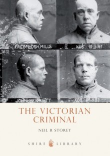 The Victorian Criminal - Neil Storey