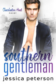 Southern Gentleman (Charleston Heat #3) - Jessica Peterson