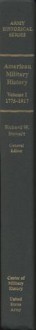 American Military History, Volume I: : The United States Army and the Forging of a Nation, 1775-1917 - Richard Winship Stewart, United States Army Center of Military History, Richard Winship Stewart