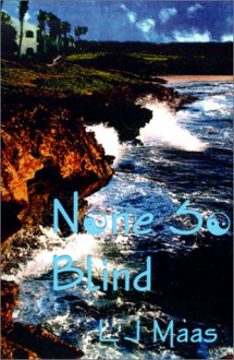 None So Blind - L. J. Maas