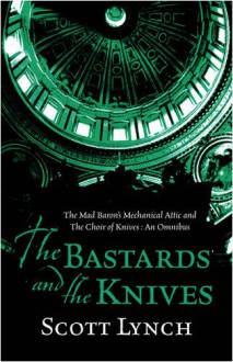 The Bastards and the Knives - Scott Lynch