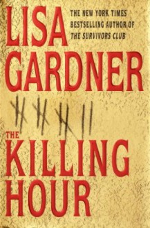 The Killing Hour - Lisa Gardner