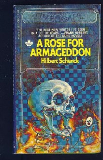 A Rose for Armageddon - Hilbert Schenck