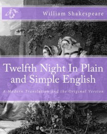 Twelfth Night In Plain and Simple English: A Modern Translation and the Original Version - BookCaps, William Shakespeare