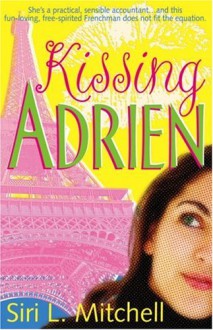 Kissing Adrien - Siri Mitchell