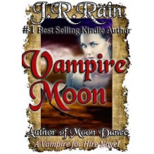 Vampire Moon (Vampire for Hire, #2) - J.R. Rain