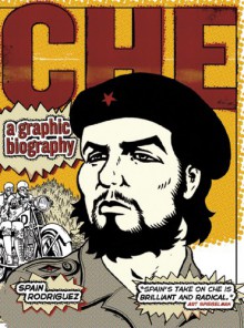 Che: A Graphic Biography - Spain Rodriguez