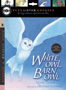 White Owl, Barn Owl with Audio, Peggable: Read, Listen, & Wonder - Nicola Davies, Michael Foreman