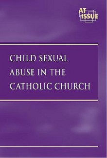 Child Sexual Abuse in the Catholic Church - Louise I. Gerdes