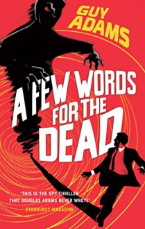 A Few Words For The Dead - Guy Adams