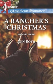 A Rancher's Christmas (Saddlers Prairie) - Ann Roth