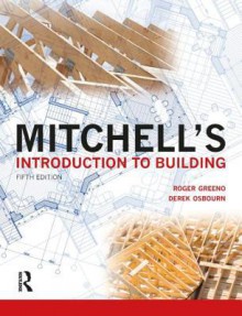 Mitchell's Introduction to Building - Derek Osbourn