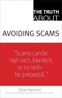 The Truth about Avoiding Scams - Steve Weisman