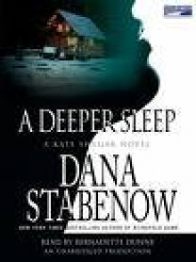 A Deeper Sleep (Kate Shugak, #15) - Dana Stabenow, Bernadette Dunne