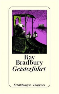 Geisterfahrt - Ray Bradbury, Monika Elwenspoek