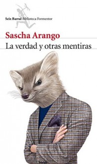 La verdad y otras mentiras - Sascha Arango, Carles Andreu Saburit