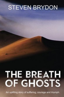 The Breath of Ghosts - Steven Brydon